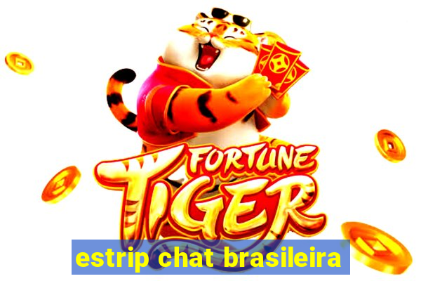 estrip chat brasileira